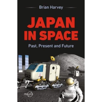 Abbildung von Japan In Space: Past, Present and Future (Springer Praxis Books)