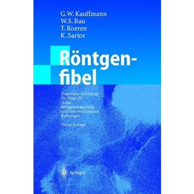 Abbildung von Röntgenfibel: Praktische Anleitung für Eingriffe in der Röntgendiagnostik und interventionellen Radiologie