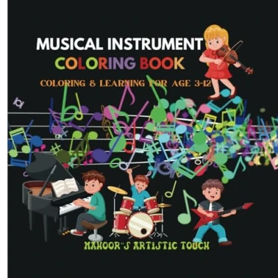 Abbildung von Musical Instruments Coloring Book for Kids: Discover from Around the World Through Art and Color! children Age 3 12