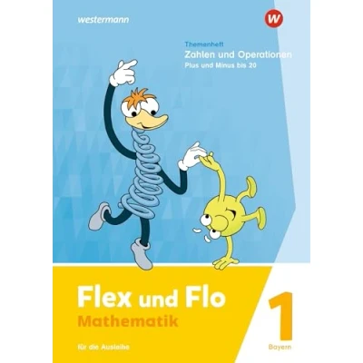 Abbildung von Flex und Flo Ausgabe 2023 Für Bayern: Themenheft Zahlen Operationen: Plus Minus bis 20 die Ausleihe
