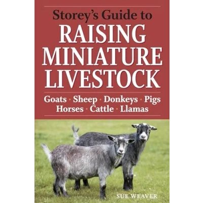 Abbildung von Storey&#039;s Guide to Raising Miniature Livestock: Goats, Sheep, Donkeys, Pigs, Horses, Cattle, Llamas