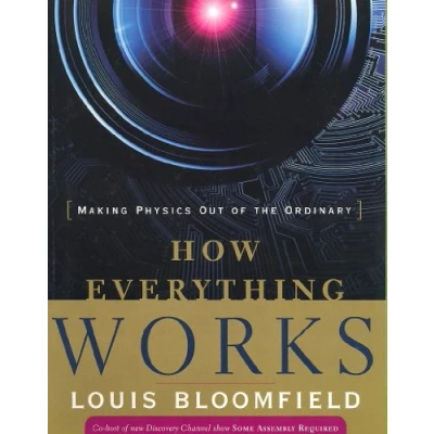Abbildung von How Everything Works: Making Physics Out of the Ordinary