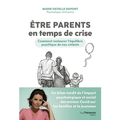 Abbildung von Etre parents en temps de crise Comment restaurer l&#039;équilibre psychique nos enfants