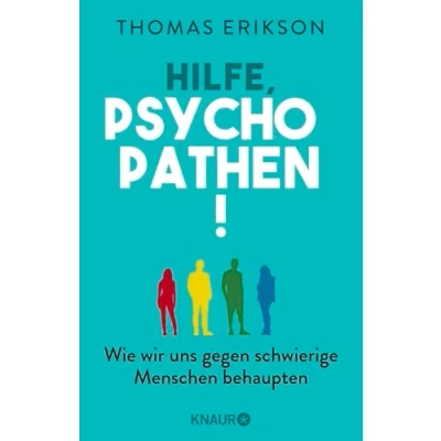 Abbildung von Hilfe, Psychopathen!: Wie wir uns gegen schwierige Menschen behaupten Deutsche Ausgabe des New York Times Bestsellers »Surrounded by Psychopaths«