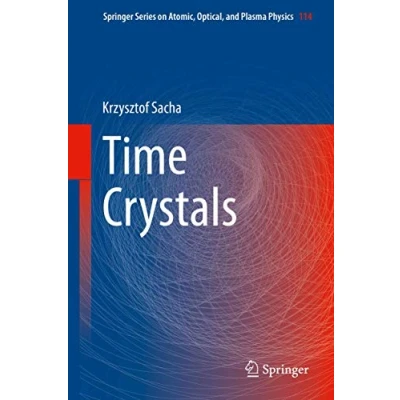 Abbildung von Time Crystals (Springer Series on Atomic, Optical, and Plasma Physics, 114, Band 114)