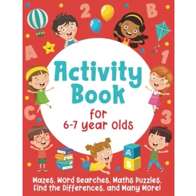 Abbildung von Activity Book For 6 7 Year Olds: Mazes, Word Searches, Maths Puzzles, Find the Differences, and Many More!