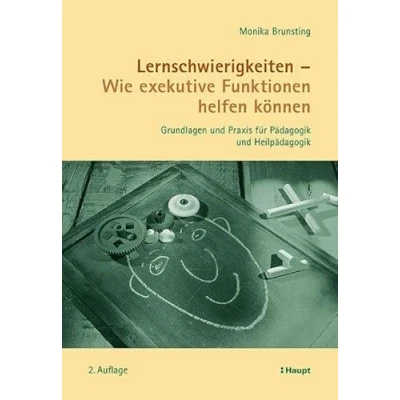 Abbildung von Lernschwierigkeiten Wie exekutive Funktionen helfen können: Grundlagen und Praxis für Pädagogik Heilpädagogik