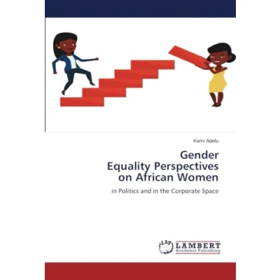 Abbildung von Gender Equality Perspectives on African Women: in Politics and the Corporate Space
