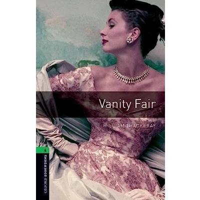 Abbildung von Oxford Bookworms Library: 10. Schuljahr, Stufe 3 Vanity Fair: Reader: Level 6: 2,500 Word Vocabulary