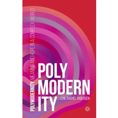 Abbildung von Polymodernity: Meaning and hope in a complex world