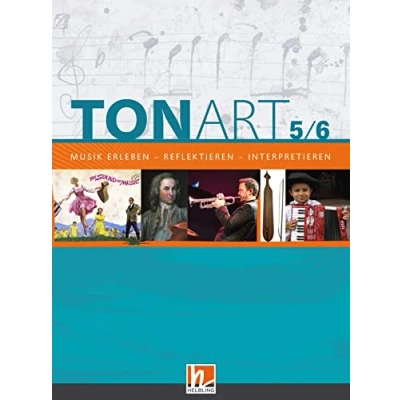 Abbildung von TONART 5/6. Schulbuch: Musik erleben reflektieren interpretieren (TONART Bayern: Ausgabe LehrplanPLUS)