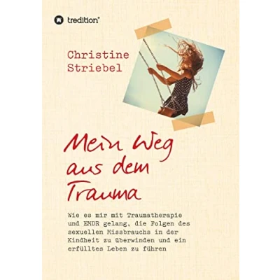 Abbildung von Mein Weg aus dem Trauma: Wie es mir mit Traumatherapie und EMDR gelang die Folgen des sexuellen Missbrauchs in der Kindheit zu überwinden ein erfülltes Leben führen