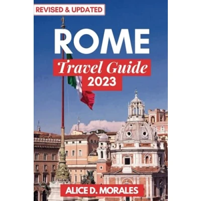 Abbildung von Rome Travel Guide 2023: the Complete To Explore Culture And History Of (discover eternal city)