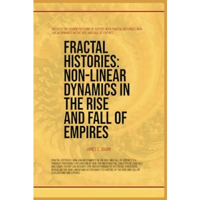 Abbildung von Fractal Histories: Non Linear Dynamics In The Rise And Fall Of Empires
