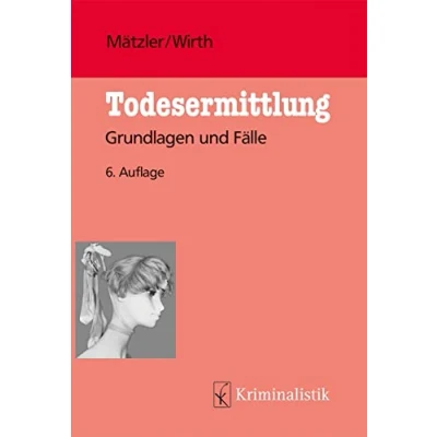 Abbildung von Todesermittlung: Grundlagen und Fälle (Grundlagen der Kriminalistik)