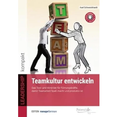 Abbildung von Teamkultur entwickeln: Das Tool und Mindset für Führungskräfte, damit Teamarbeit Spaß macht produktiv ist (LEADERSHIP kompakt)
