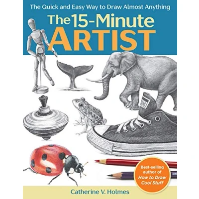 Abbildung von The 15 Minute Artist: Quick and Easy Way to Draw Almost Anything