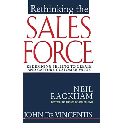 Abbildung von Rethinking the Sales Force: Redefining Selling to Create and Capture Customer Value