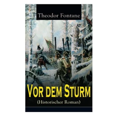 Abbildung von Vor dem Sturm (Historischer Roman): der Beginn Befreiungskriege gegen Napoleon Die Geschichte aus Winter 1812 auf 13