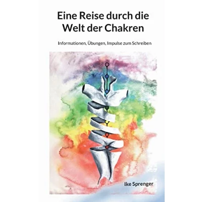 Abbildung von Eine Reise durch die Welt der Chakren: Informationen, Übungen, Impulse zum Schreiben