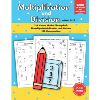 Abbildung von Multiplikation und Division: Mathe Übungsheft Klasse 2. 4.: 100 Tage Division Einmaleins Arbeitsbuch Zahlen 012 Übungsseiten ... Kinder 7 10 Jahre 1200 Probleme mit Lösungen