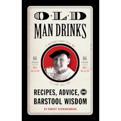 Abbildung von Old Man Drinks: Timeless Cocktails from a Bygone Era: Recipes, Advice, and Barstool Wisdom