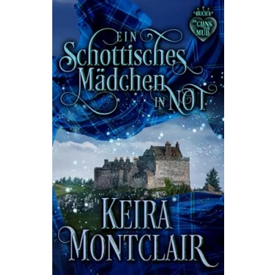Abbildung von Ein schottisches Mädchen in Not (Die Clans von Mull, Band 1)