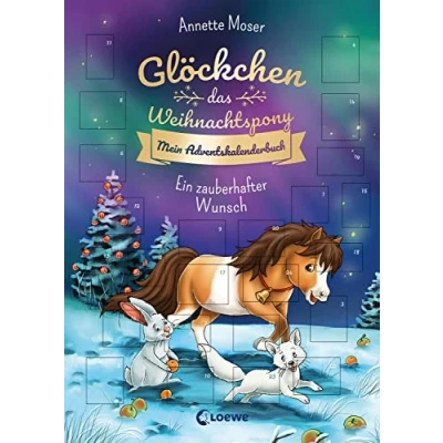 Abbildung von Glöckchen, das Weihnachtspony Mein Adventskalenderbuch Ein zauberhafter Wunsch: Eine zauberhafte Weihnachtsgeschichte in 24 Kapiteln