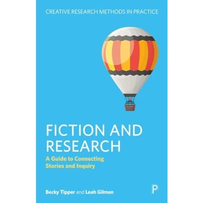 Abbildung von Fiction and Research: A Guide to Connecting Stories Inquiry (Creative Research Methods in Practice)