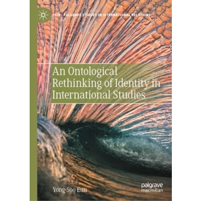 Abbildung von An Ontological Rethinking of Identity in International Studies (Palgrave Relations)