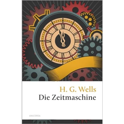 Abbildung von Die Zeitmaschine: Roman (Große Klassiker zum kleinen Preis, Band 1)