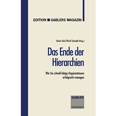 Abbildung von Das Ende der Hierarchien: Wie Sie schnell lebige Organisationen erfolgreich managen