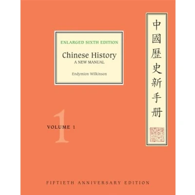 Abbildung von Chinese History: A New Manual: Fiftieth Anniversary Edition (1) (Harvard Yenching Institute Monograph Series, 127, Band 1)