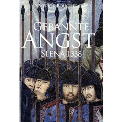 Abbildung von Gebannte Angst: Siena 1338. Essay über die politische Macht der Bilder