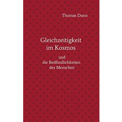 Abbildung von Gleichzeitigkeit im Kosmos: und die Befindlichkeiten des Menschen