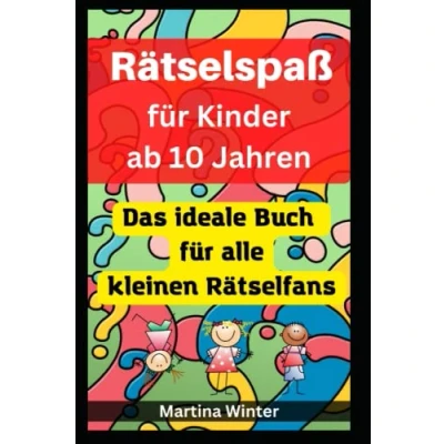 Abbildung von Rätselspaß für Kinder ab 10 Jahren: Das ideale Buch kleine Rätselfans