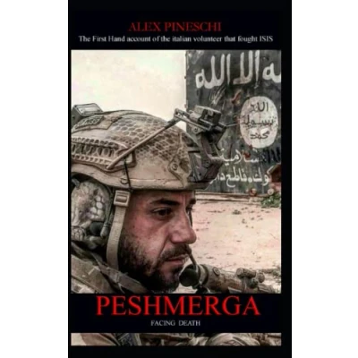 Abbildung von PESHMERGA: FACING DEATH the First Hand account of italian volunteer that fought ISIS