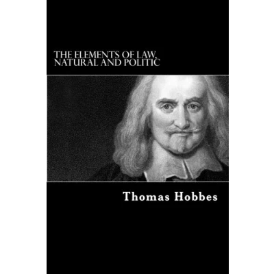 Abbildung von The Elements of Law, Natural and Politic: Human Nature &amp; De Corpore Politico