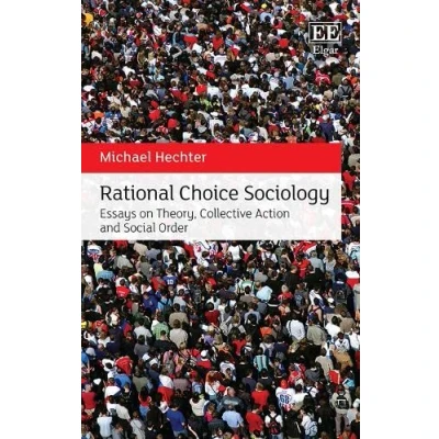 Abbildung von Rational Choice Sociology: Essays on Theory, Collective Action and Social Order