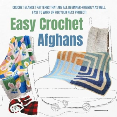 Abbildung von Easy Crochet Afghans: Blanket Patterns That Are All Beginner Friendly As Well, Fast To Work Up For Your Next Project!