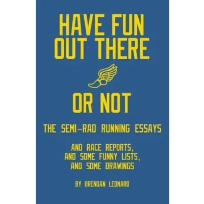 Abbildung von Have Fun Out There Or Not: The Semi Rad Running Essays