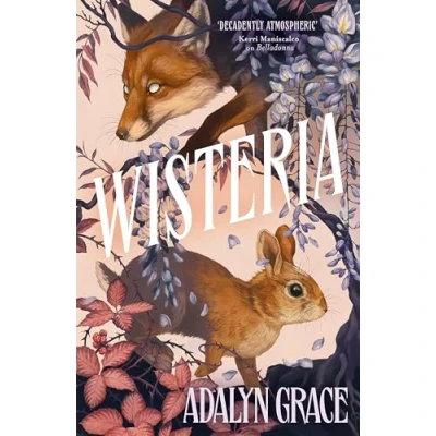 Abbildung von Wisteria: the gorgeous new gothic fantasy romance from bestselling author of Belladonna and Foxglove
