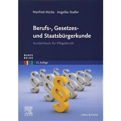 Abbildung von Berufs , Gesetzes und Staatsbürgerkunde: Kurzlehrbuch für Pflegeberufe (Bunte Reihe)