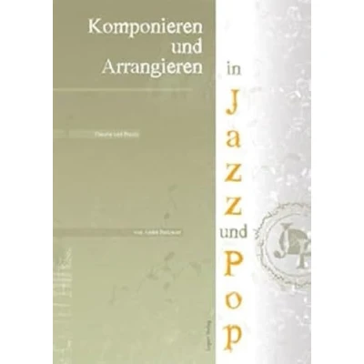Abbildung von Arrangieren und Komponieren in Jazz Pop: Theorie Praxis