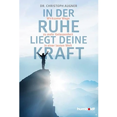 Abbildung von in der Ruhe liegt deine Kraft: Wirksame Wege zu mehr Gelassenheit einer lauten Welt.