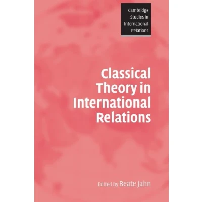 Abbildung von Classical Theory in International Relations (Cambridge Studies Relations)