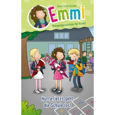 Abbildung von Hurra, jetzt geht die Schule los!: Emmi Mutmachgeschichten für Kinder