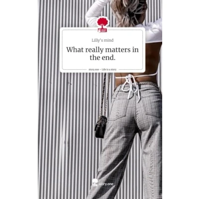 Abbildung von What really matters in the end.. Life is a Story story.one