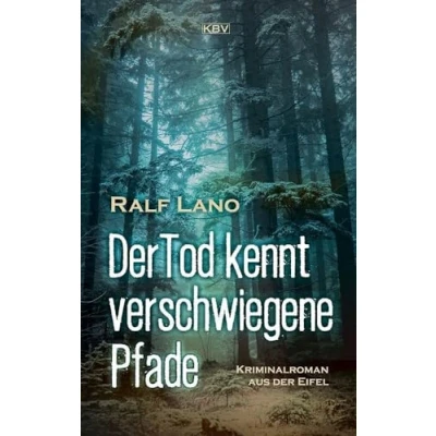Abbildung von der Tod kennt verschwiegene Pfade: Kriminalroman aus Eifel (Der Eifeler Dorfschmied ermittelt)