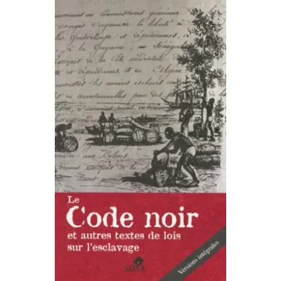 Abbildung von Le Code noir: Et autres textes de lois sur l&#039;esclavage
